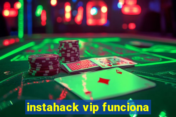 instahack vip funciona